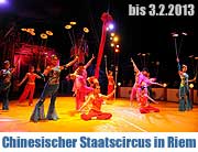 60 Jahre "Der Große Chinesische Staatszirkus" aus Qiqihar. Jubiläumstournee zu Gast in München-Riem vom 10.01.-03.02.2013 (©Foto: Ingrid Grossmann)